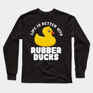 Funny rubber duck quote Long Sleeve T-Shirt